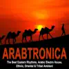Various Artists - Arabtronica - The Best Eastern Rhythms, Arabic Electro House, Ethnic Chill House, Oriental & Tribal Ambient