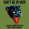 Various Artists - Can't Be in Vain: A Charity Compilation for Black LGBTQ Freedom