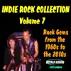 Various Artists - Indie Rock Collection, Vol. 7: Rock Gems from the 1960s to the 2010s