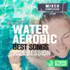 Various Artists - Water Aerobics Best Songs 2021 Session (Fitness Mixed Version 128 Bpm / 32 Count) [DJ Mix]
